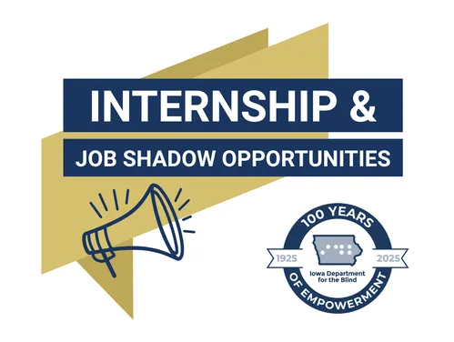 Internship and job shadow opportunities graphic with Iowa Department for the Blind logo