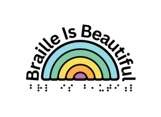 A stylized rainbow with pastel blue, green, yellow, and purple arches appears in the center. Above the rainbow, bold black text curves to read "Braille Is Beautiful."